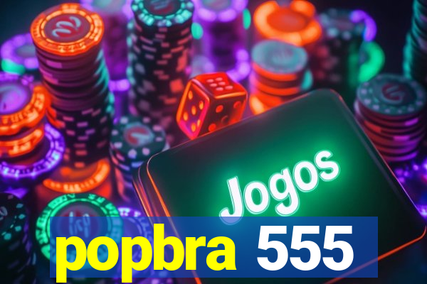 popbra 555